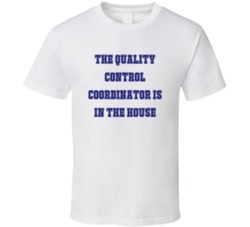 Quality Control Coordinator In The House Funny Party T Shirt