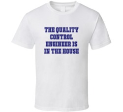 Quality Control Engineer In The House Funny Party T Shirt