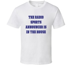 Radio Sports Announcer In The House Funny Party T Shirt