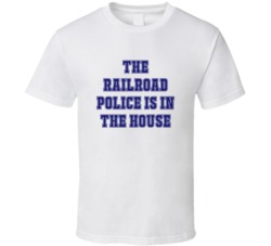 Railroad Police In The House Funny Party T Shirt