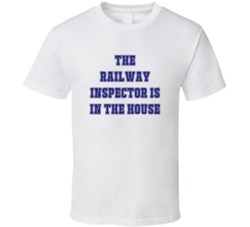 Railway Inspector In The House Funny Party T Shirt