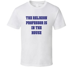 Religion Professor In The House Funny Party T Shirt