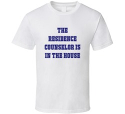 Residence Counselor In The House Funny Party T Shirt