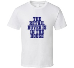 Retail Buyer In The House Funny Party T Shirt
