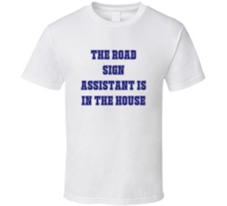 Road Sign Assistant In The House Funny Party T Shirt