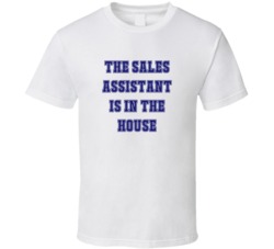Sales Assistant In The House Funny Party T Shirt