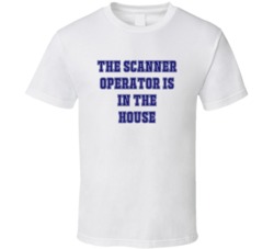 Scanner Operator In The House Funny Party T Shirt