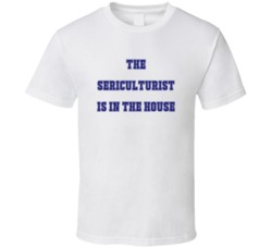 Sericulturist In The House Funny Party T Shirt