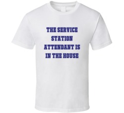 Service Station Attendant In The House Funny Party T Shirt