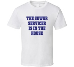 Sewer Servicer In The House Funny Party T Shirt