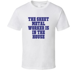 Sheet Metal Worker In The House Funny Party T Shirt