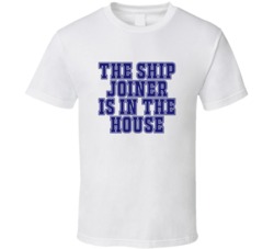 Ship Joiner In The House Funny Party T Shirt
