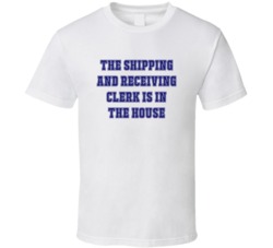 Shipping And Receiving Clerk In The House Funny Party T Shirt