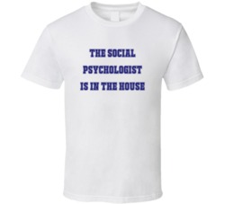 Social Psychologist In The House Funny Party T Shirt
