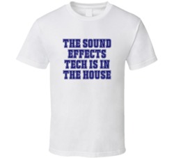 Sound Effects Tech In The House Funny Party T Shirt