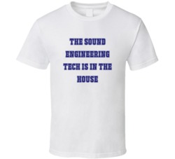 Sound Engineering Tech In The House Funny Party T Shirt