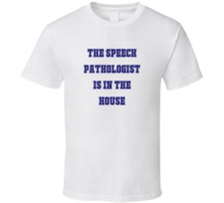 Speech Pathologist In The House Funny Party T Shirt