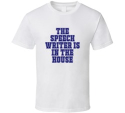 Speech Writer In The House Funny Party T Shirt