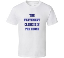 Statement Clerk In The House Funny Party T Shirt