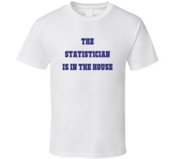 Statistician In The House Funny Party T Shirt