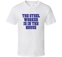 Steel Worker In The House Funny Party T Shirt