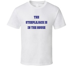 Steeplejack In The House Funny Party T Shirt