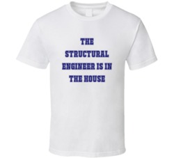 Structural Engineer In The House Funny Party T Shirt