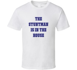 Stuntman In The House Funny Party T Shirt