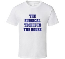 Surgical Tech In The House Funny Party T Shirt