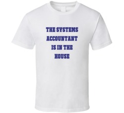 Systems Accountant In The House Funny Party T Shirt