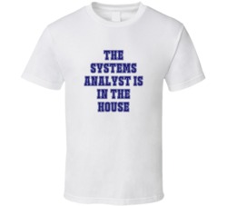 Systems Analyst In The House Funny Party T Shirt