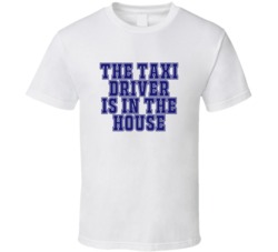 Taxi Driver In The House Funny Party T Shirt