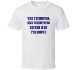 Technical And Scientific Editor In The House Funny Party T Shirt