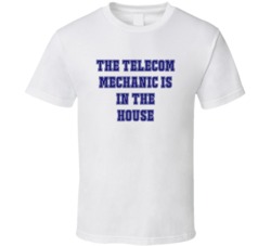 Telecom Mechanic In The House Funny Party T Shirt