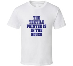 Textile Printer In The House Funny Party T Shirt