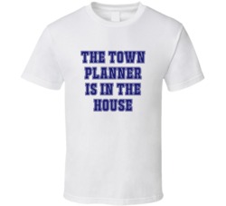 Town Planner In The House Funny Party T Shirt