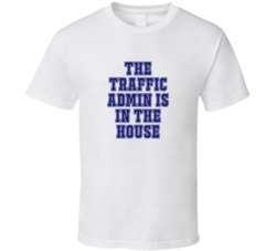 Traffic Admin In The House Funny Party T Shirt