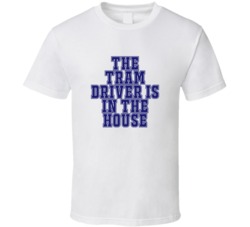 Tram Driver In The House Funny Party T Shirt