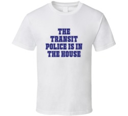 Transit Police In The House Funny Party T Shirt