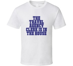 Travel Agency Clerk In The House Funny Party T Shirt