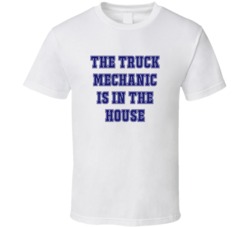 Truck Mechanic In The House Funny Party T Shirt