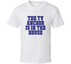 TV Anchor In The House Funny Party T Shirt