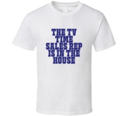 TV Time Sales Rep In The House Funny Party T Shirt