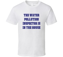 Water Pollution Inspector In The House Funny Party T Shirt