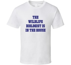 Wildlife Biologist In The House Funny Party T Shirt