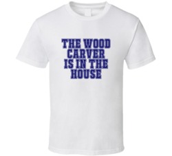 Wood Carver In The House Funny Party T Shirt