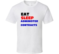 Eat Sleep Administer Contracts Contract Admin T Shirt