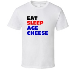 Eat Sleep Age Cheese Cheese Maker T Shirt