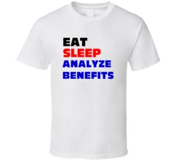 Eat Sleep Analyze Benefits Employee Benefits Analyst T Shirt