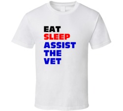 Eat Sleep Assist The Vet Veterinarian Tech T Shirt